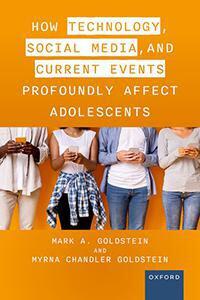 “How Technology, Social Media, and Current Events Profoundly Affect Adolescents” book cover