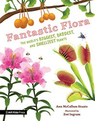 “Fantastic Flora: The World's Biggest, Baddest, and Smelliest Plants" book cover