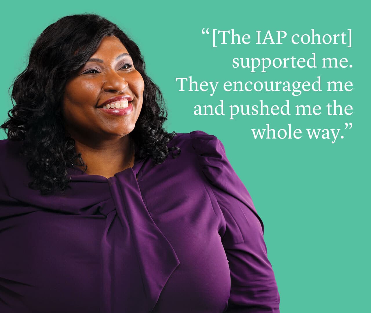 Ebony Washington portrait on green background with quote: "(The IAP cohort) supported me. They encouraged me and pushed me the whole way."
